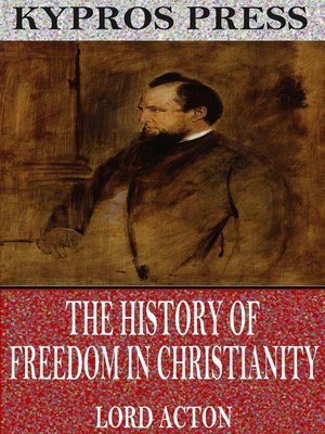 cover image of The History of Freedom in Christianity